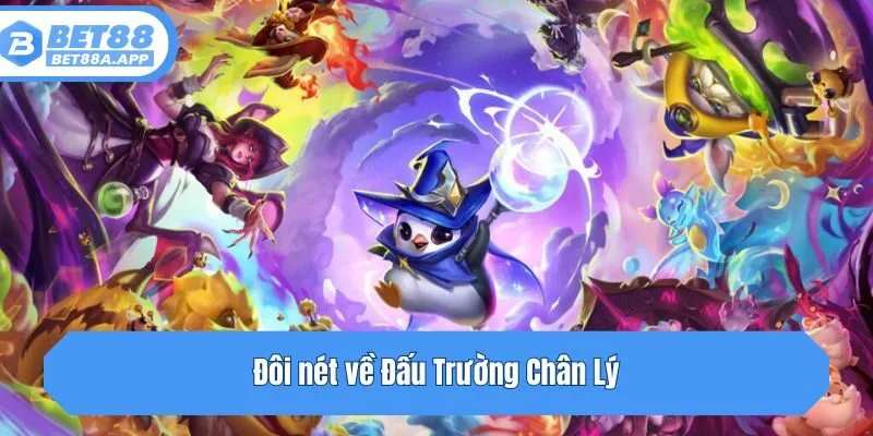 Đôi nét về Đấu Trường Chân Lý