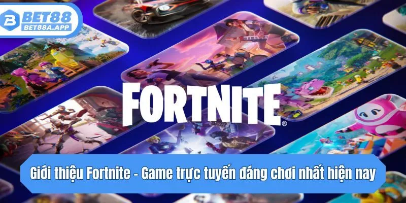 Giới thiệu Fortnite - Game trực tuyến đáng chơi nhất hiện nay