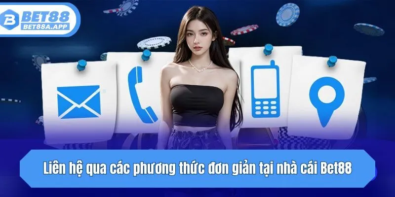 Liên hệ qua các phương thức đơn giản tại nhà cái Bet88