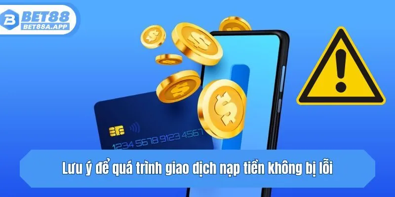 Lưu ý để quá trình giao dịch không bị lỗi