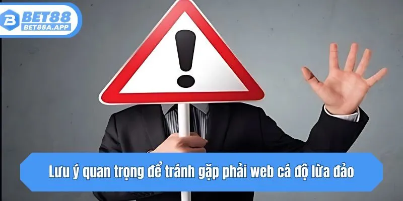 Lưu ý quan trọng để tránh gặp phải web cá độ lừa đảo