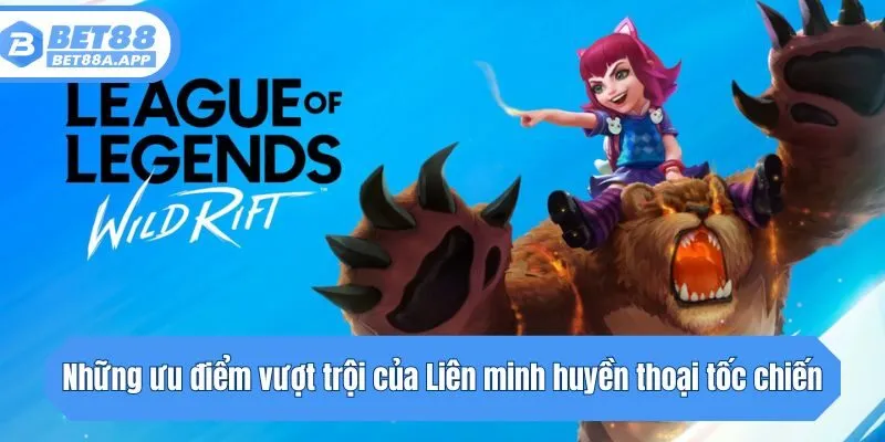 Đánh giá những ưu điểm vượt trội của Liên minh huyền thoại tốc chiến