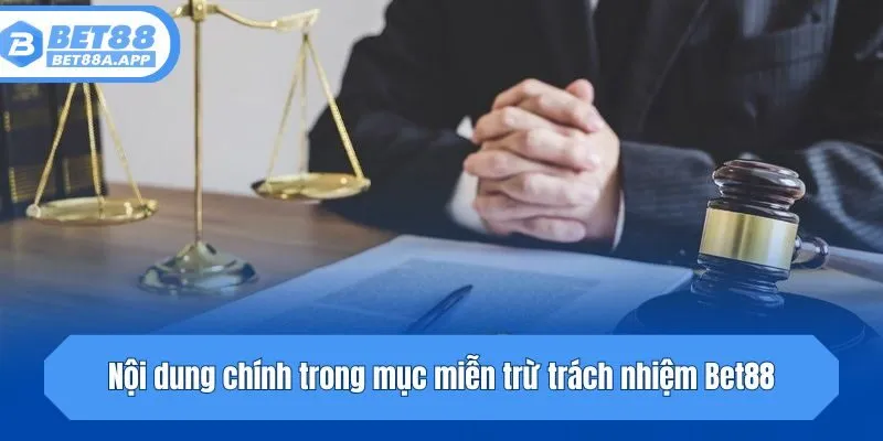 Nội dung chính trong mục miễn trừ trách nhiệm Bet88