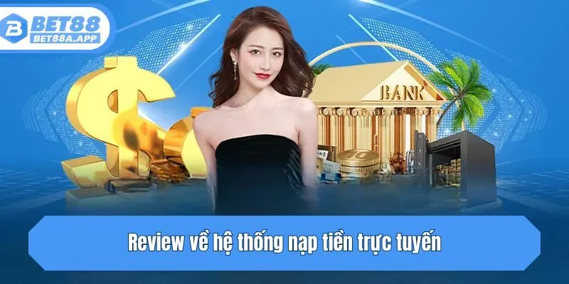 Review về hệ thống nạp trực tuyến