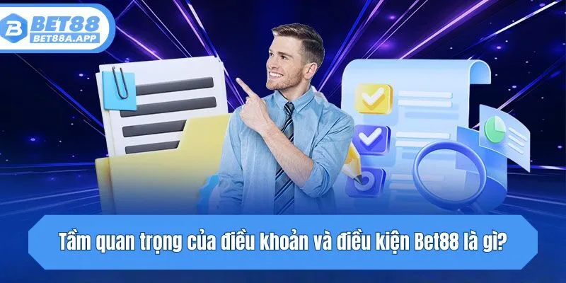 Tầm quan trọng của điều khoản và điều kiện Bet88 là gì?