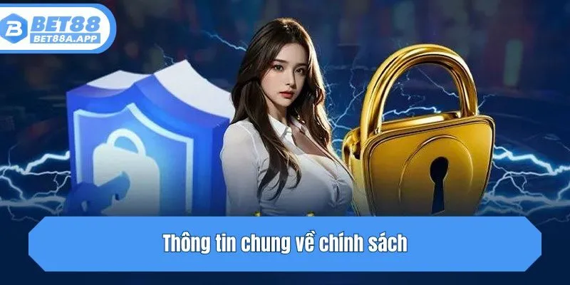 Thông tin chung về chính sách