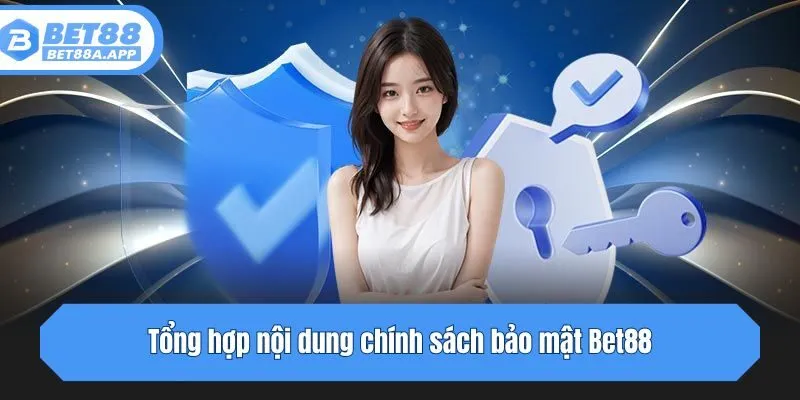Tổng hợp nội dung chính sách bảo mật Bet88